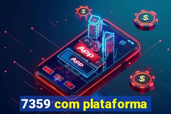 7359 com plataforma